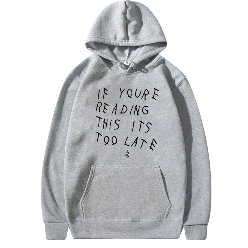 Its too late hoodie