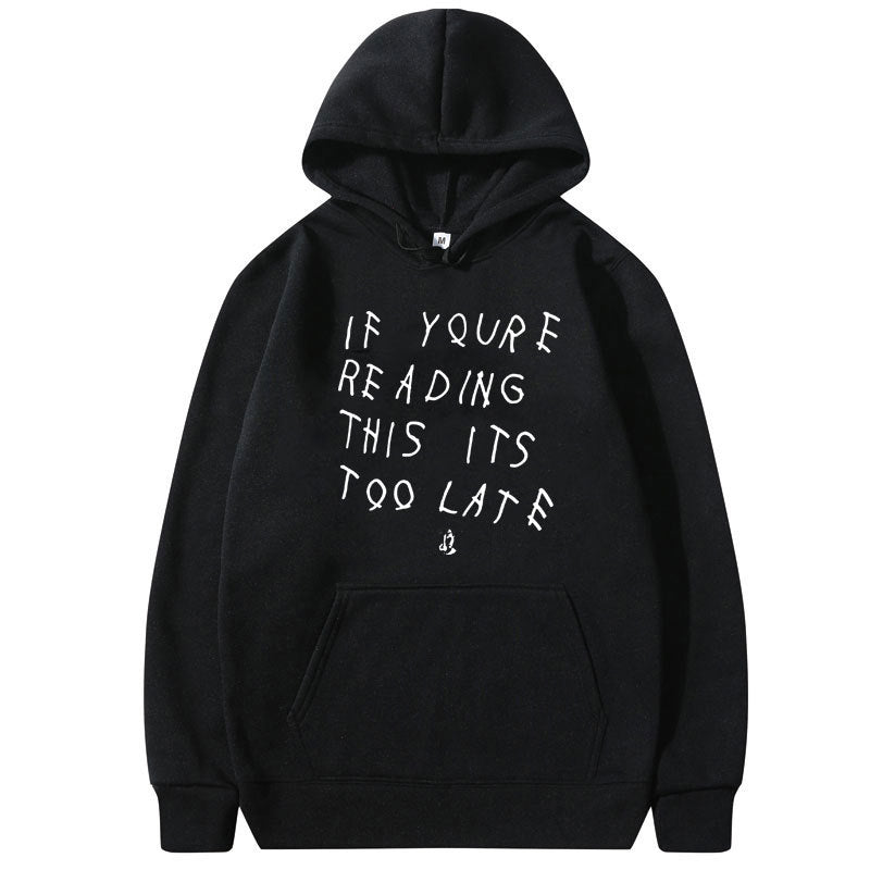 Its too late hoodie