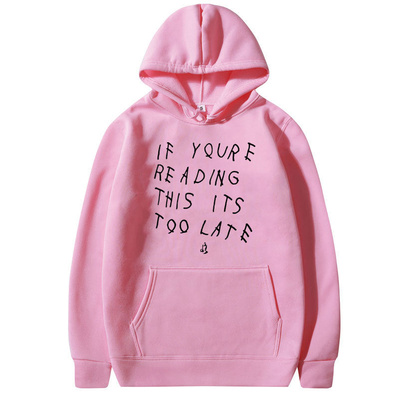 Its too late hoodie