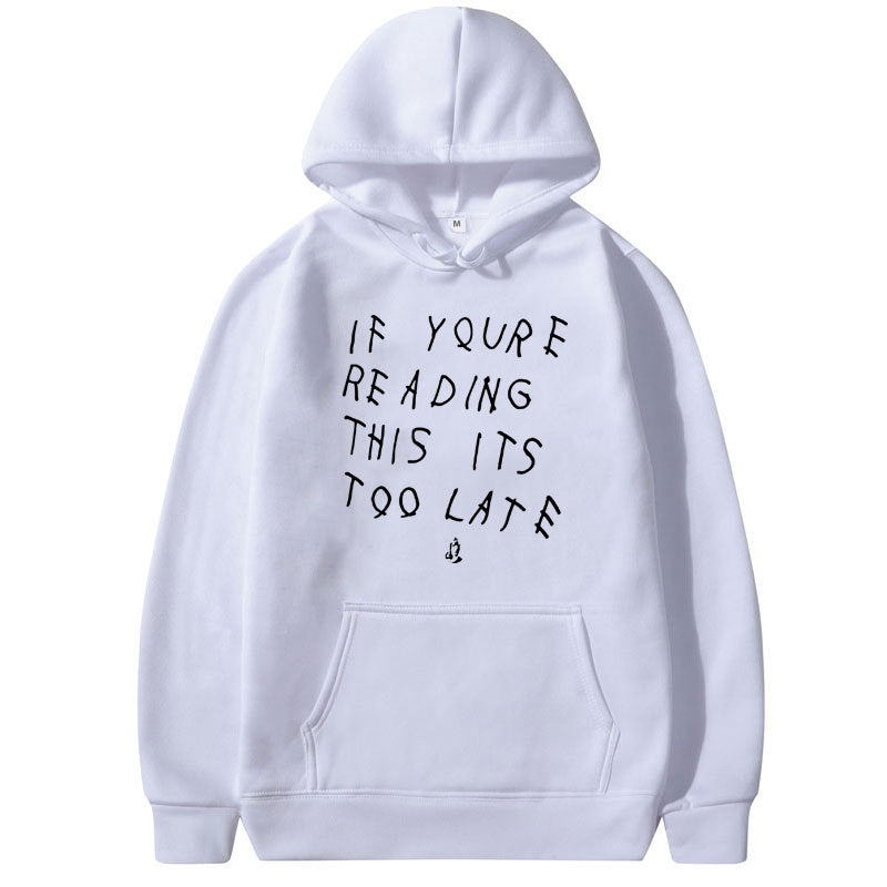 Its too late hoodie