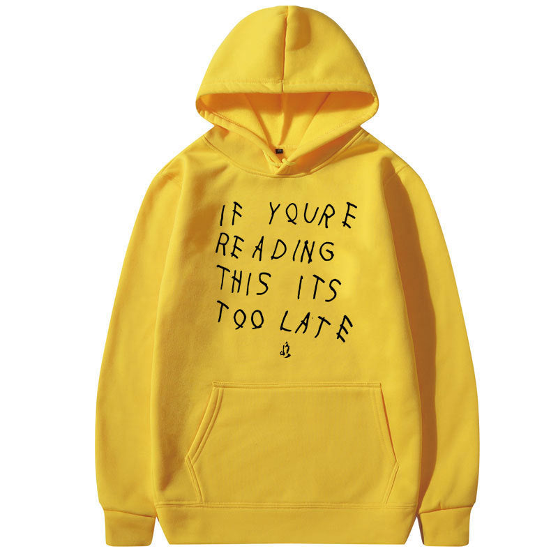 Its too late hoodie