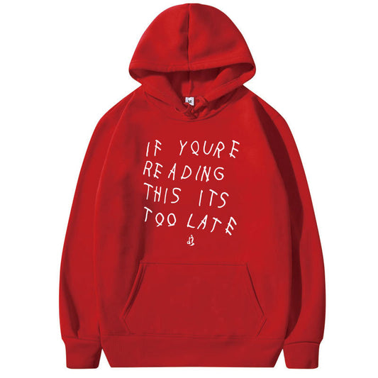 Its too late hoodie