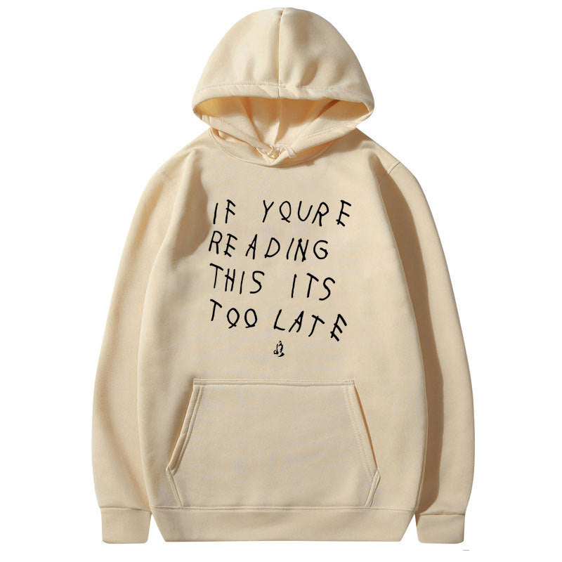 Its too late hoodie