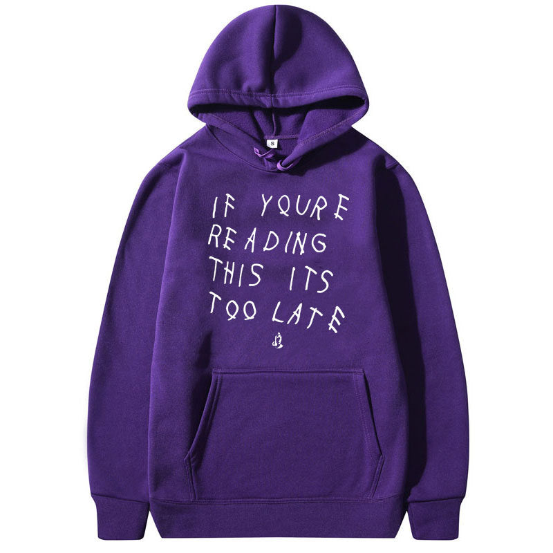 Its too late hoodie