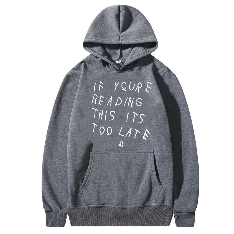 Its too late hoodie